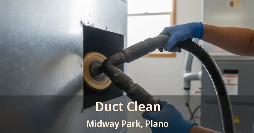 Duct Clean Midway Park, Plano - TX