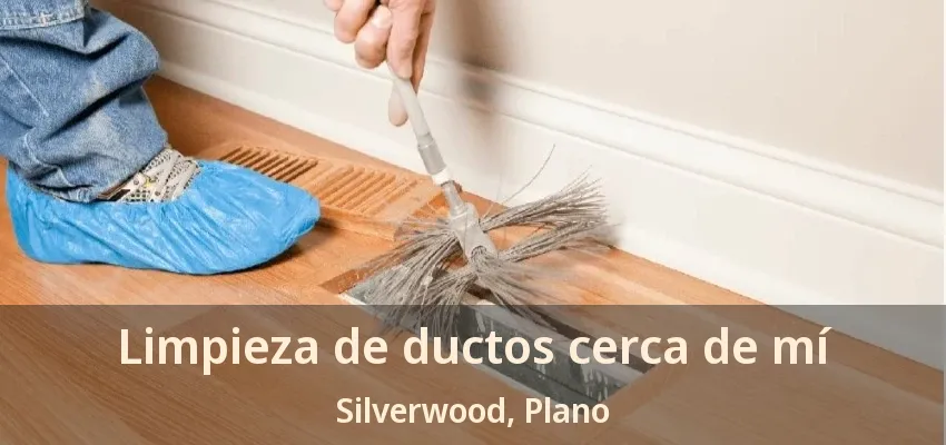 Limpieza de ductos cerca de mí Silverwood, Plano - TX