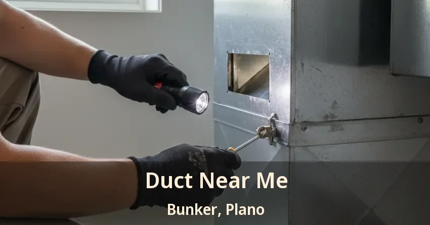 Duct Near Me Bunker, Plano - TX