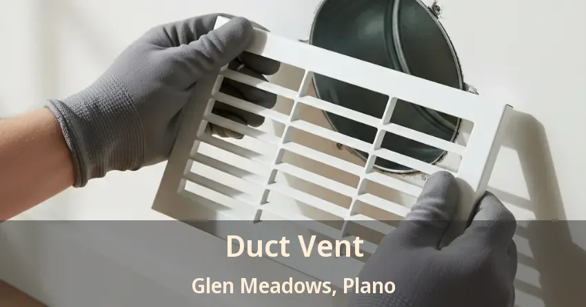 Duct Vent Glen Meadows, Plano - TX