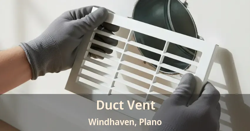 Duct Vent Windhaven, Plano - TX