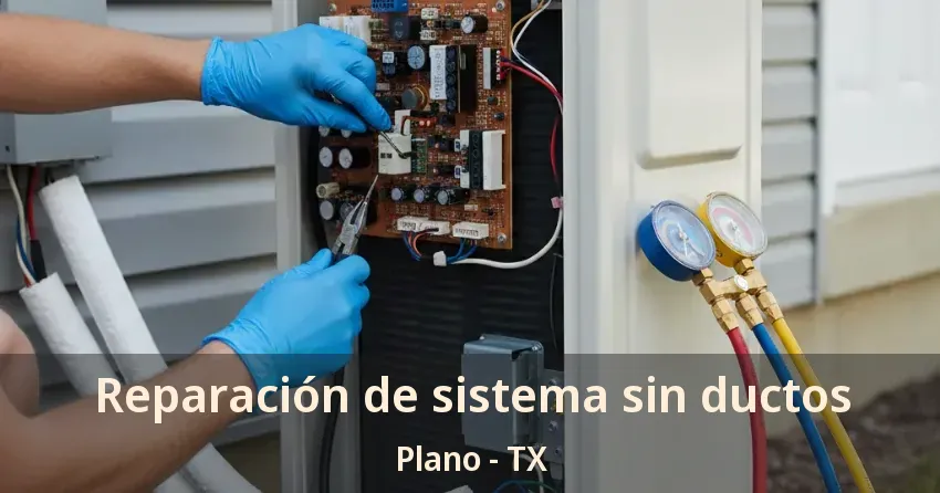 Reparación de sistema sin ductos Plano - TX