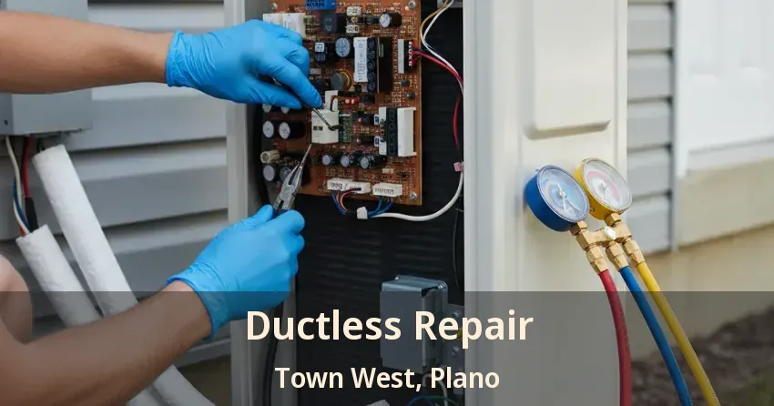 Ductless Repair Town West, Plano - TX