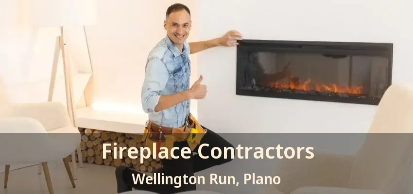 Fireplace Contractors Wellington Run, Plano - TX