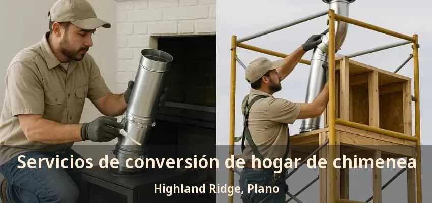 Servicios de conversión de hogar de chimenea Highland Ridge, Plano - TX