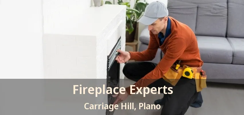 Fireplace Experts Carriage Hill, Plano - TX