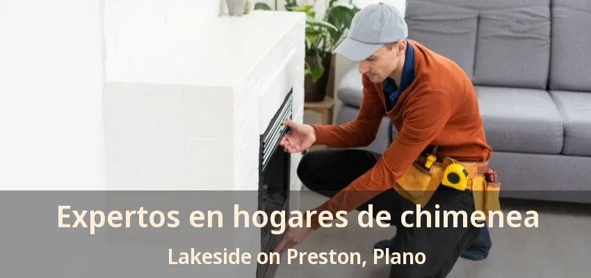 Expertos en hogares de chimenea Lakeside on Preston, Plano - TX
