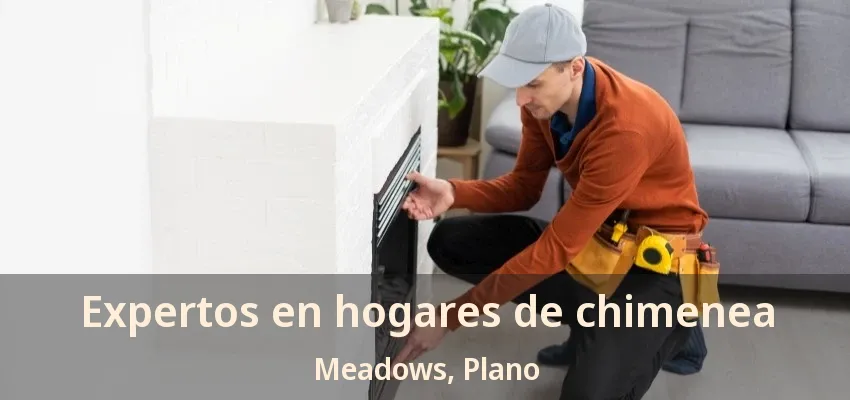 Expertos en hogares de chimenea Meadows, Plano - TX Expertos en hogares de chimenea Meadows, Plano - TX