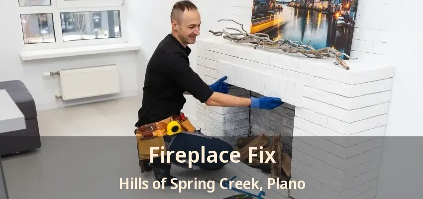 Fireplace Fix Hills of Spring Creek, Plano - TX