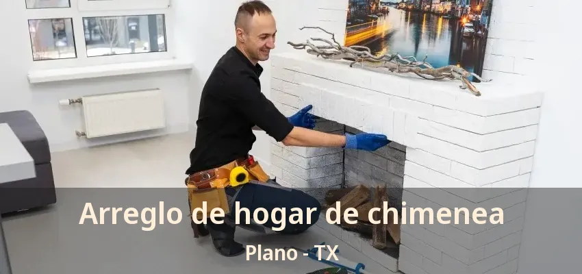 Arreglo de hogar de chimenea Plano - TX