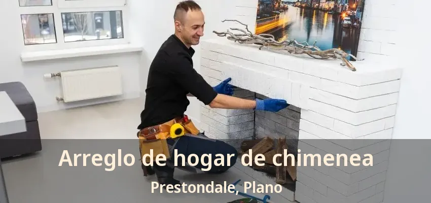 Arreglo de hogar de chimenea Prestondale, Plano - TX