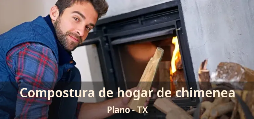 Compostura de hogar de chimenea Plano - TX