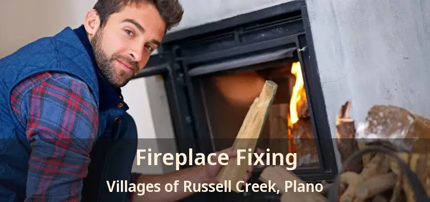 Fireplace Fixing Villages of Russell Creek, Plano - TX