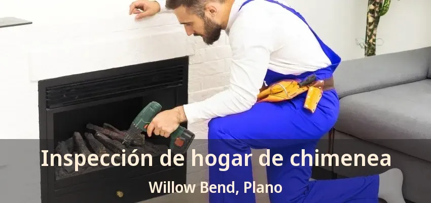Inspección de hogar de chimenea Willow Bend, Plano - TX