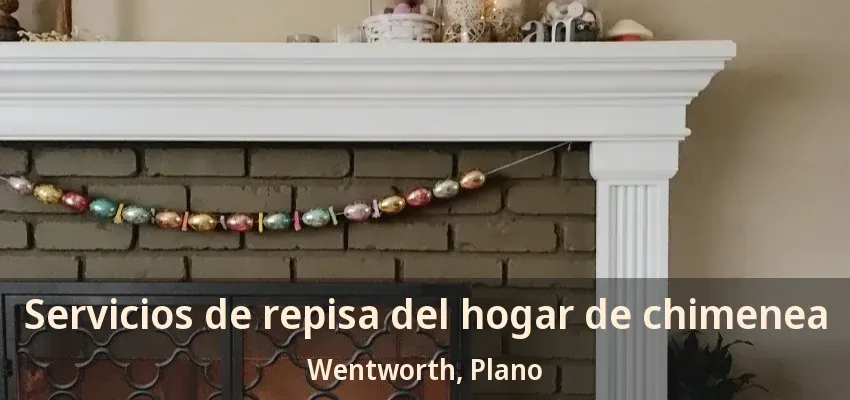 Servicios de repisa del hogar de chimenea Wentworth, Plano - TX Servicios de repisa del hogar de chimenea Wentworth, Plano - TX