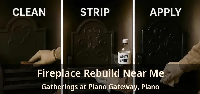 Fireplace Rebuild Near Me Gatherings at Plano Gateway, Plano - TX Fireplace Rebuild Near Me Gatherings at Plano Gateway, Plano - TX