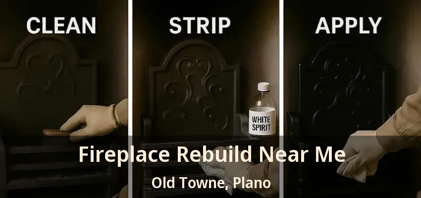 Fireplace Rebuild Near Me Old Towne, Plano - TX Fireplace Rebuild Near Me Old Towne, Plano - TX
