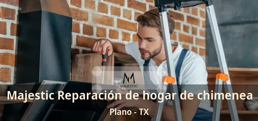 Majestic Reparación de hogar de chimenea Plano - TX