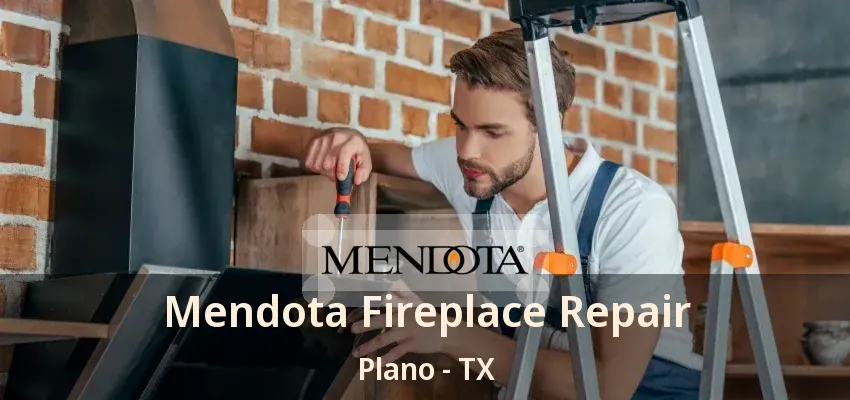 Mendota Fireplace Repair Plano - TX