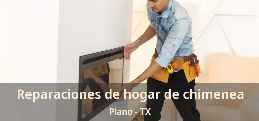 Reparaciones de hogar de chimenea Plano - TX