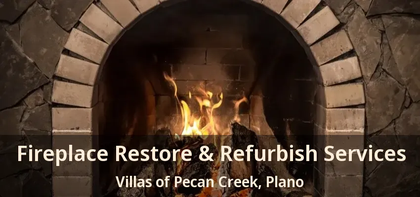 Fireplace Restore & Refurbish Services Villas of Pecan Creek, Plano - TX