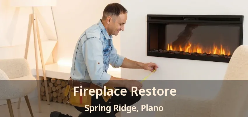 Fireplace Restore Spring Ridge, Plano - TX