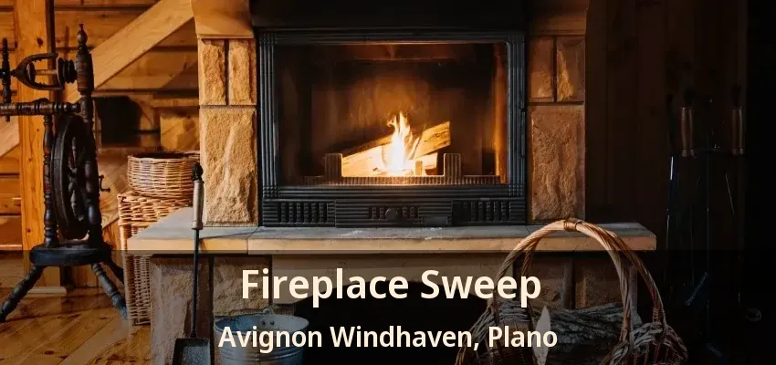 Fireplace Sweep Avignon Windhaven, Plano - TX