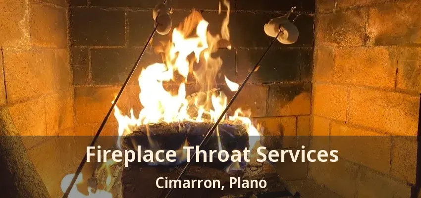 Fireplace Throat Services Cimarron, Plano - TX