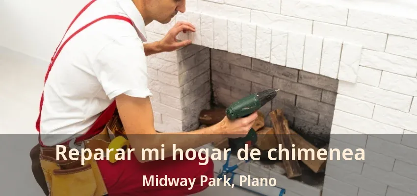Reparar mi hogar de chimenea Midway Park, Plano - TX Reparar mi hogar de chimenea Midway Park, Plano - TX