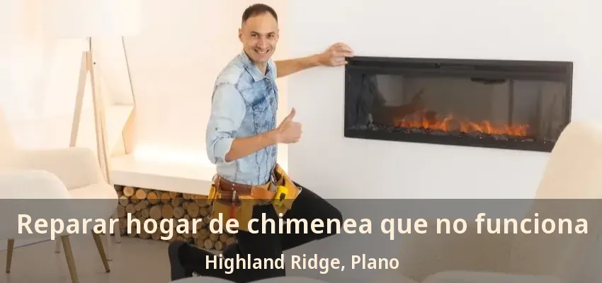 Reparar hogar de chimenea que no funciona Highland Ridge, Plano - TX Reparar hogar de chimenea que no funciona Highland Ridge, Plano - TX
