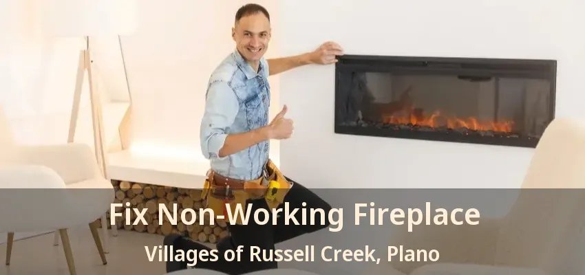 Fix Non-Working Fireplace Villages of Russell Creek, Plano - TX