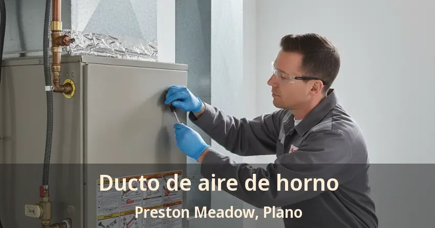 Ducto de aire de horno Preston Meadow, Plano - TX