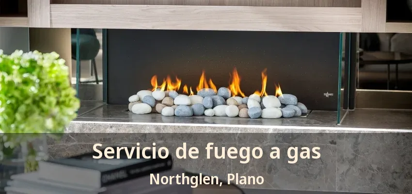 Servicio de fuego a gas Northglen, Plano - TX