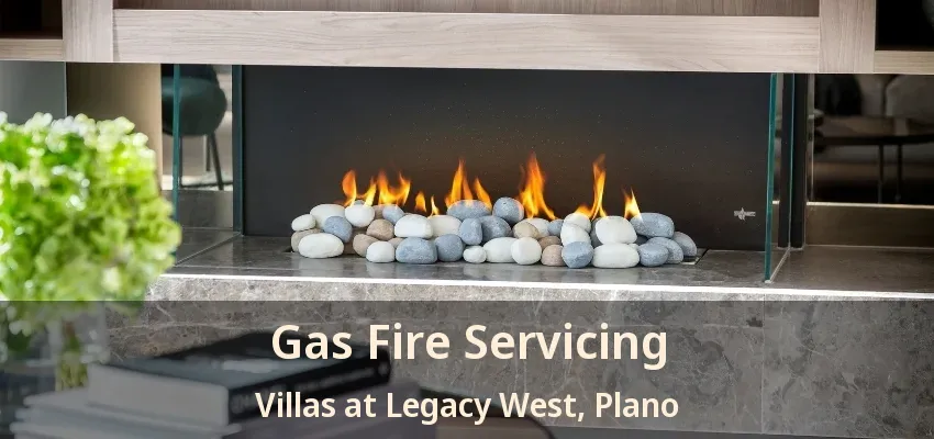 Gas Fire Servicing Villas at Legacy West, Plano - TX