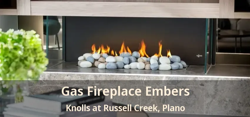 Gas Fireplace Embers Knolls at Russell Creek, Plano - TX