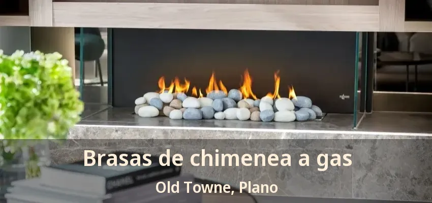 Brasas de chimenea a gas Old Towne, Plano - TX