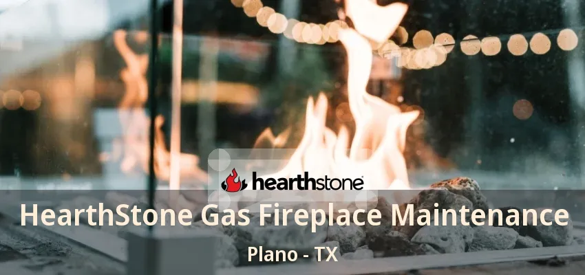 HearthStone Gas Fireplace Maintenance Plano - TX HearthStone Gas Fireplace Maintenance Plano - TX