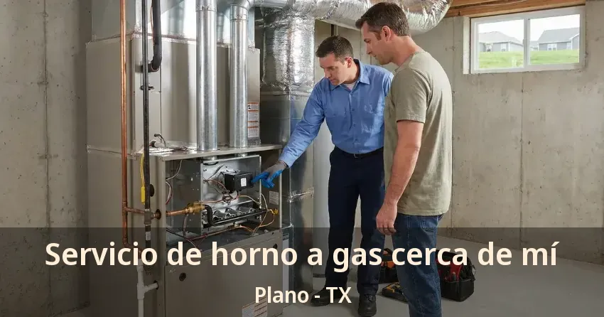 Servicio de horno a gas cerca de mí Plano - TX