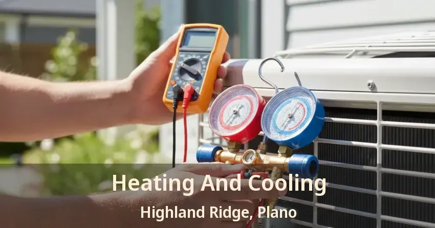 Heating And Cooling Highland Ridge, Plano - TX