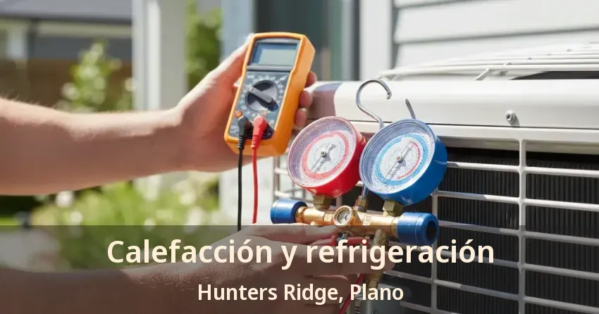 Calefacción y refrigeración Hunters Ridge, Plano - TX