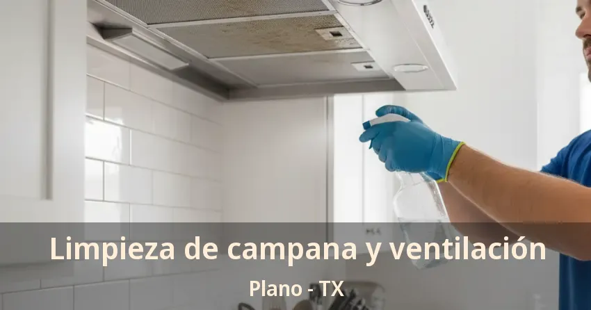 Limpieza de campana y ventilación Plano - TX Limpieza de campana y ventilación Plano - TX