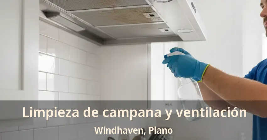 Limpieza de campana y ventilación Windhaven, Plano - TX