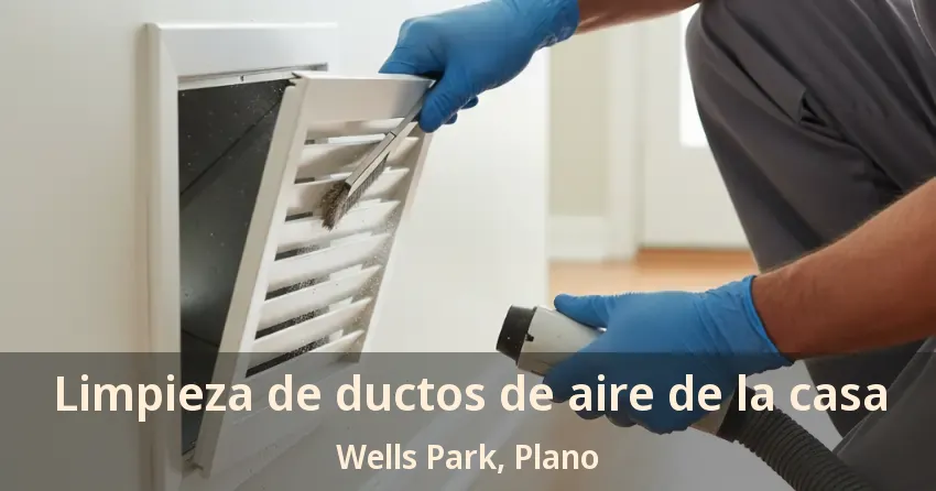 Limpieza de ductos de aire de la casa Wells Park, Plano - TX
