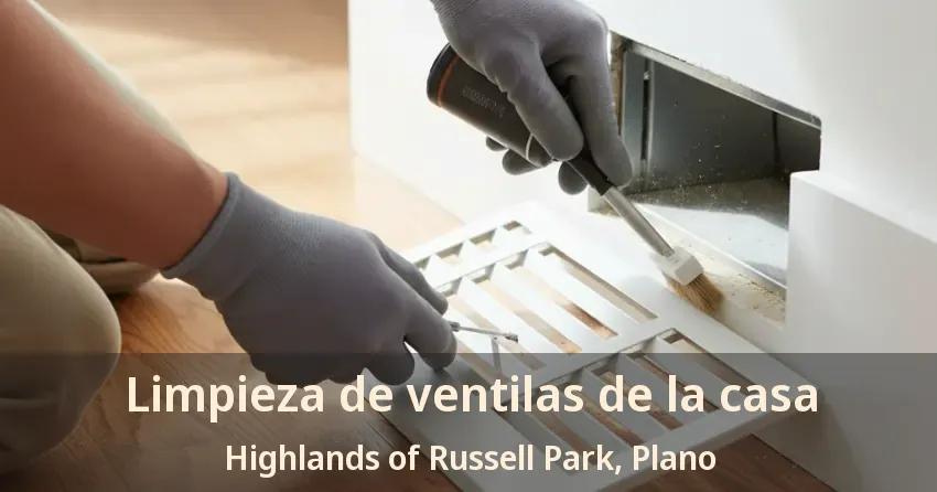 Limpieza de ventilas de la casa Highlands of Russell Park, Plano - TX