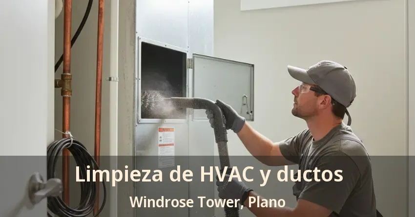 Limpieza de HVAC y ductos Windrose Tower, Plano - TX