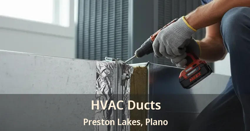 HVAC Ducts Preston Lakes, Plano - TX