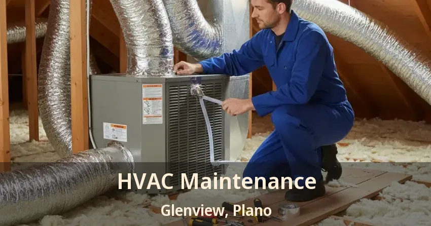 HVAC Maintenance Glenview, Plano - TX
