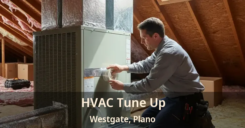 HVAC Tune Up Westgate, Plano - TX