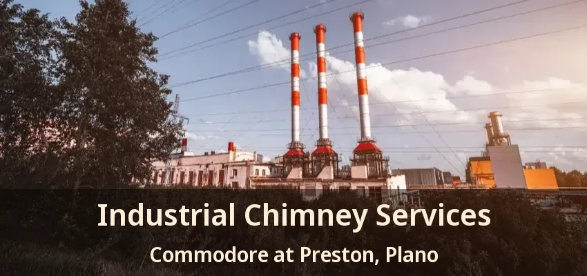 Industrial Chimney Services Commodore at Preston, Plano - TX