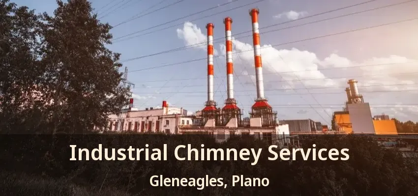 Industrial Chimney Services Gleneagles, Plano - TX